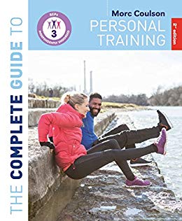 The Complete Guide to Personal Training:  2nd Edition (Complete Guides)